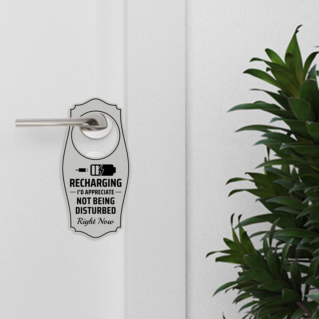 Recharging I'd Appreciate Not Being Disturbed Right Now Door Hanger | House or Business Door Sign