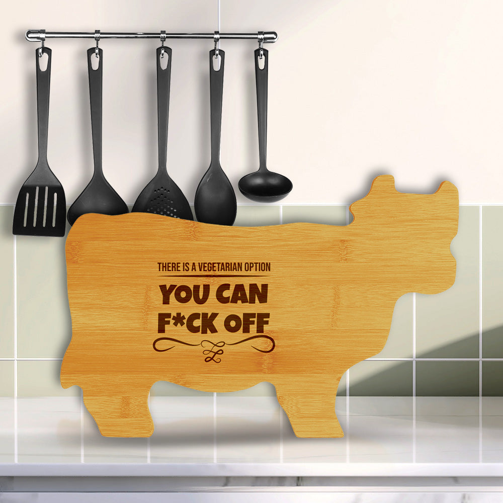 There Is A Vegetarian Option: You Can F*ck Off 14.75 x 9.75" Cow Shape Cutting Board | Funny Kitchen Chopping Board