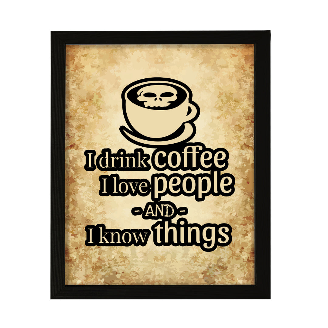 Designs ByLITA I Drink Coffee I Love People And I Know Things", Wall Print Art | Sarcastic Home Decor