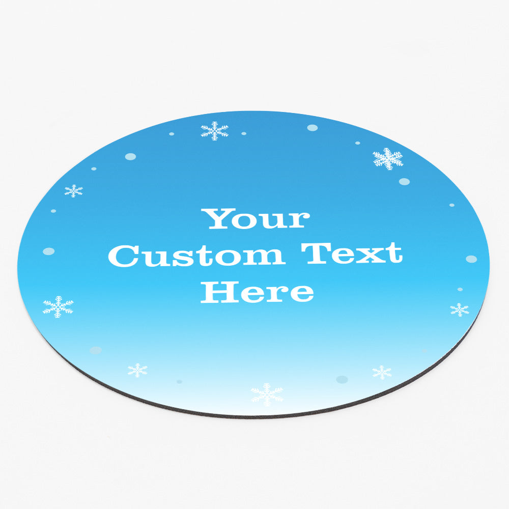 Customizable 8x8" Circle Shaped Mouse Pad - Snowflake Winter Design - Personalizable with Your Own Message - Perfect for Work - Durable, Non-Slip Base