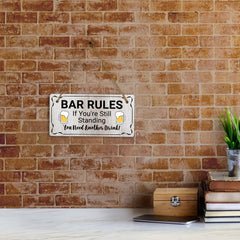 Bar Rules If You're Still Standing You Need Another Drink! 5x10 Hanging Plus Wall or Door Sign | Funny Home Decor