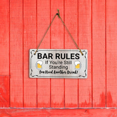 Bar Rules If You're Still Standing You Need Another Drink! 5x10 Hanging Plus Wall or Door Sign | Funny Home Decor