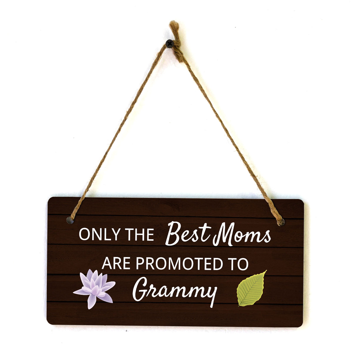 Only The Best Moms Are Promoted To Grammy 5x10 Hanging Plus Wall or Door Sign | Funny Home Decor