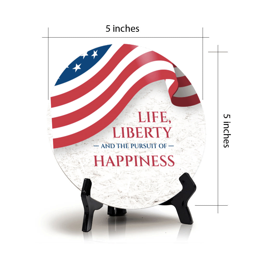 Life, Liberty and The Pursuit of Happiness (5 x 5“) Circle Table Sign with Acrylic Stand | American Pride Decoration