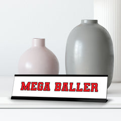 Mega Baller, Red Black Frame, Desk Sign (2x8")