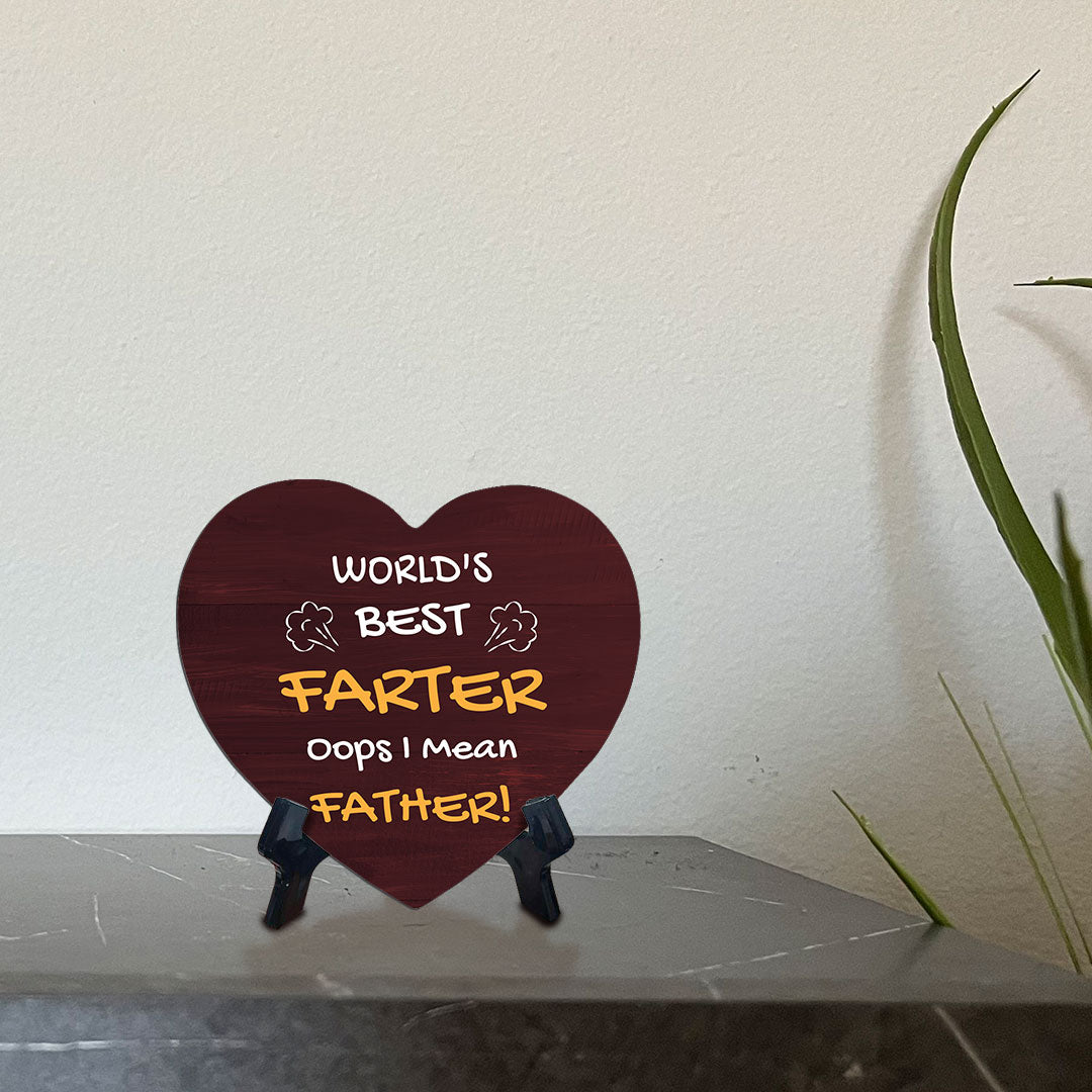 World's Best Farter Oops I Mean Father! Heart Table Sign with Acrylic Stand (6x5") | Funny Home Decor