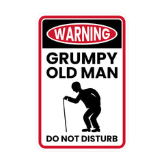 Portrait Round Plus Warning Grumpy Old Man Do Not Disturb Wall or Door Sign | Easy Installation | Funny Novelty Imitation Warning Signs