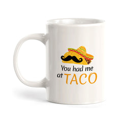 Designs ByLITA You Had Me At Taco 11oz Plastic or Ceramic Coffee Mug Elegance | Great Novelty Gift | High Quality Sublimation | Mexican Pride