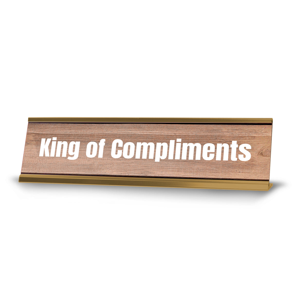 King of Compliments Gold Frame Desk Sign (2x8") | Novelty Workplace and Home Office Decoration For Him