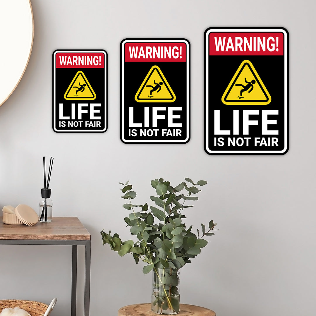 Portrait Round Plus Warning Life Is Not Fair Wall or Door Sign | Easy Installation | Funny Novelty Imitation Warning Signs