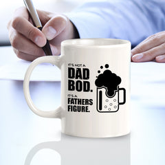 It's Not A Dad Bod. It's A Father Figure. 11oz Plastic or Ceramic Coffee Mug | Funny Office & Home Cups