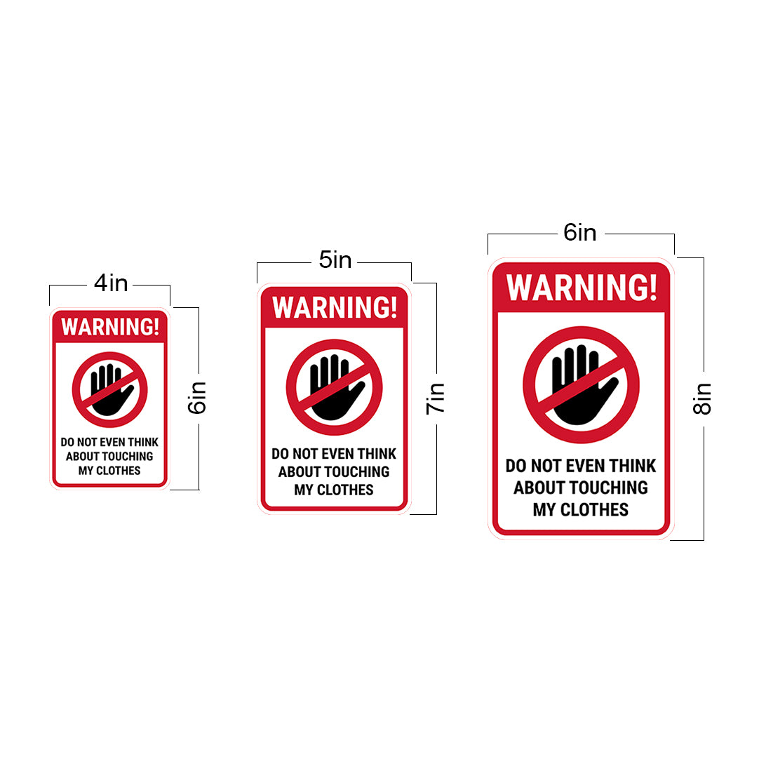 Portrait Round Plus Warning! Do not even think about touching my clothes Wall or Door Sign | Easy Installation | Funny Novelty Imitation Warning Signs