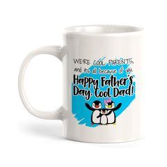 We’re Cool Parents, And It’s All Because Of You. Happy Father’s Day, Cool Dad! Coffee Mug