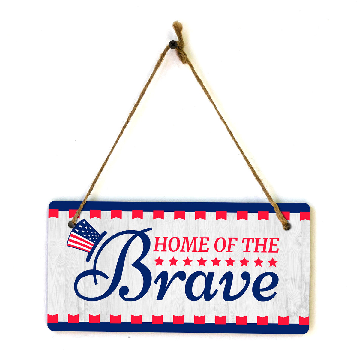 Home Of The Brave 5x10 Hanging Plus Wall or Door Sign | American Pride