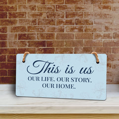 This Is Us Our Life. Our Story. Our Home. 5x10 Hanging Plus Wall or Door Sign | Cute Romantic Home Decor