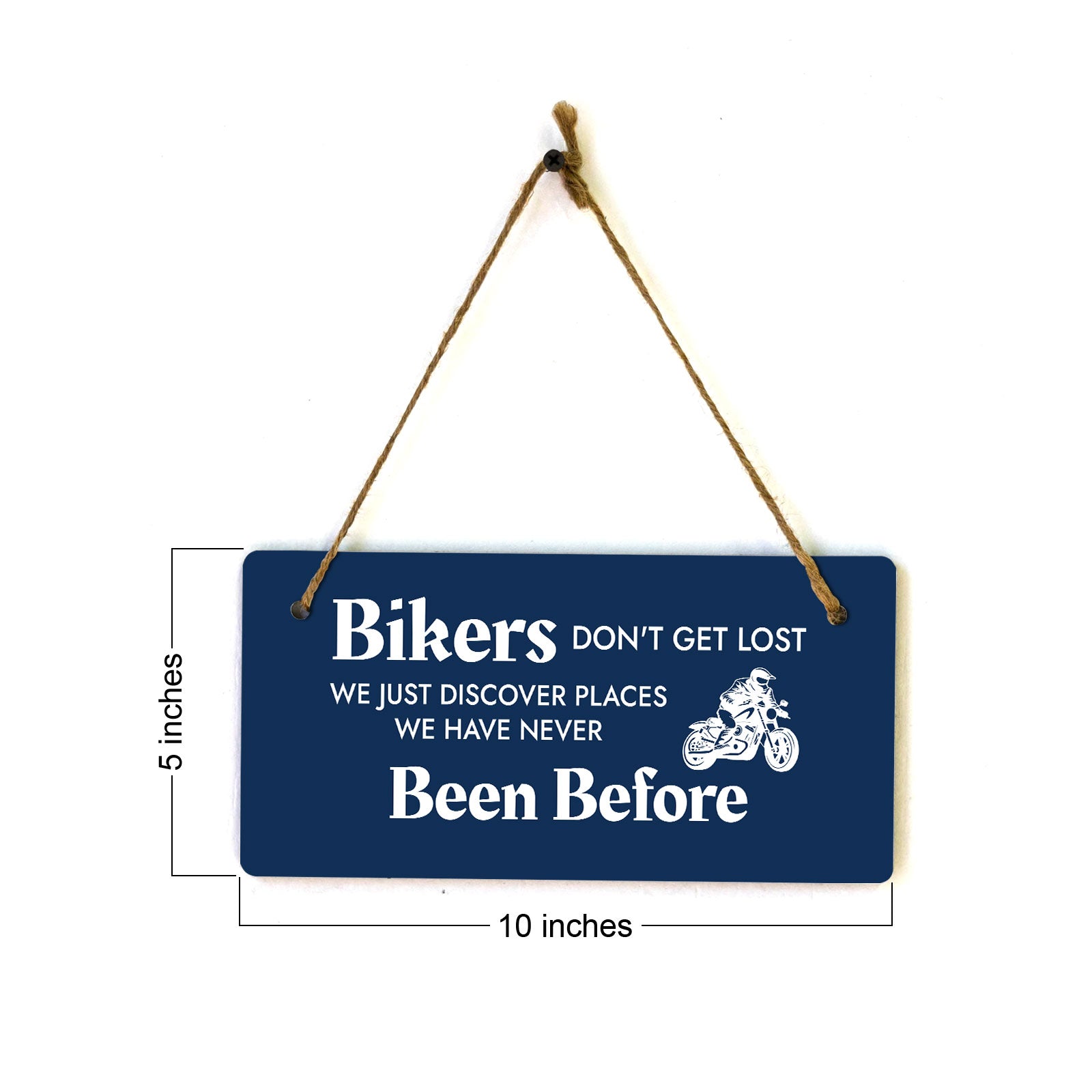 Bikers Don't Get Lost We Just Discover Places We Have Never Been Before 5" x 10" Hanging Wall or Door Sign | Home Decor