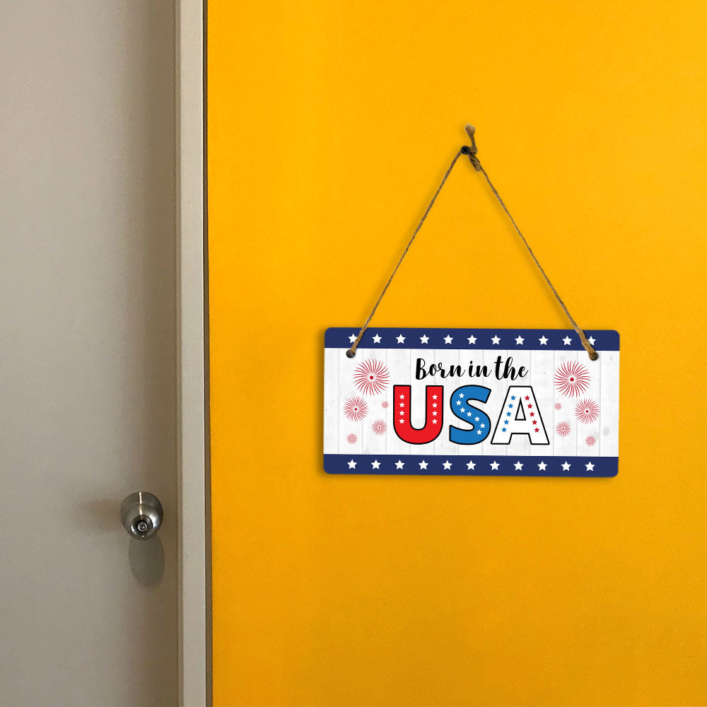 Born In The USA 5x10 Hanging Plus Wall or Door Sign | Patriotic Home & Office Decor