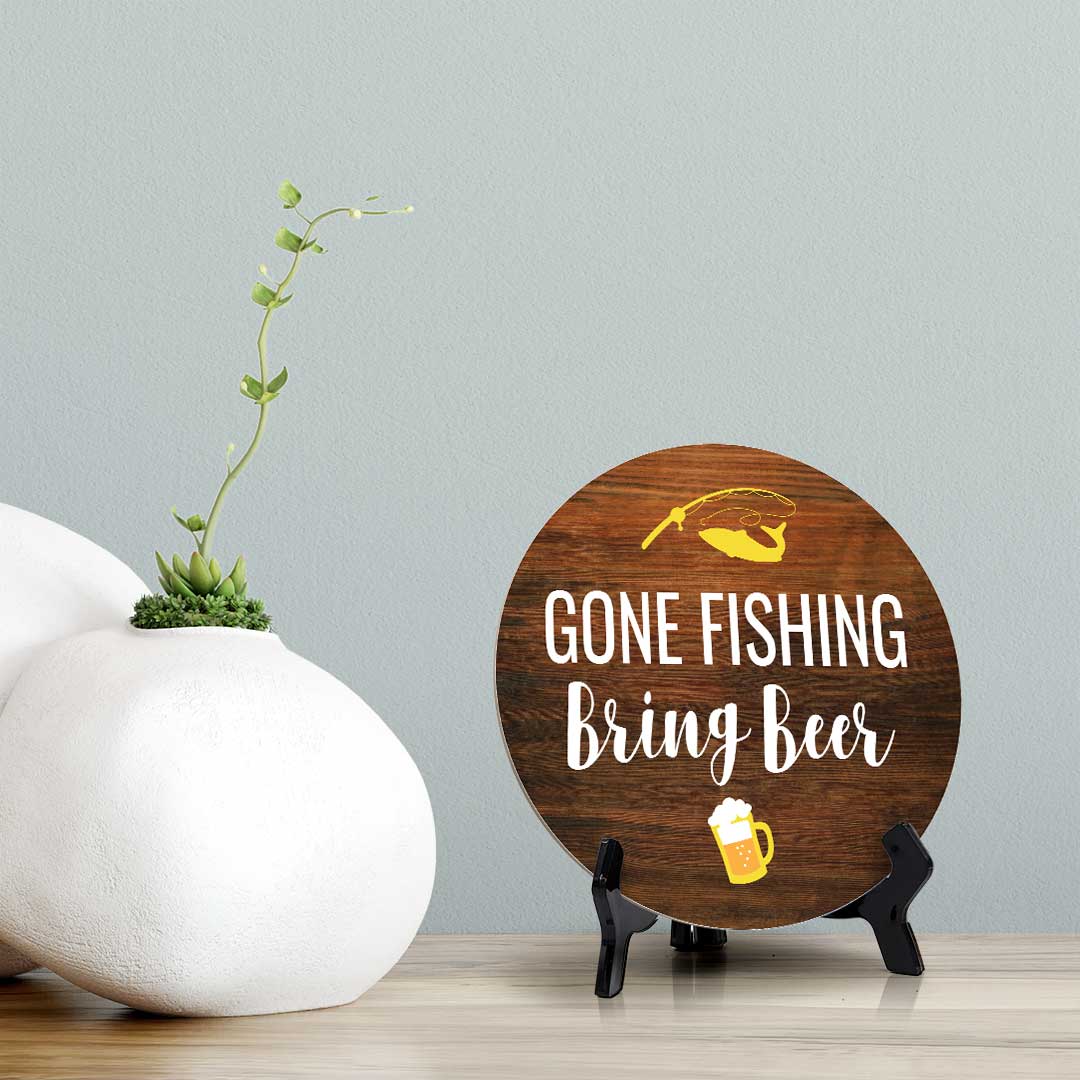 Gone Fishing Bring Beer (5 x 5“) Circle Table Sign with Acrylic Stand | Boats & Home Decor