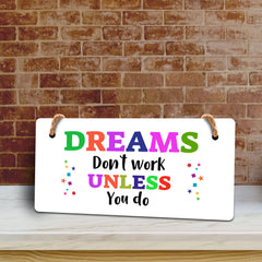 Dreams Don't Work Unless You Do 5x10 Hanging Plus Wall or Door Sign | Motivational Home Decor