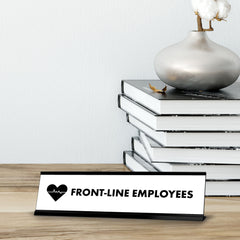 Front-Line Employees, Black Frame Desk Sign (2 x 8")