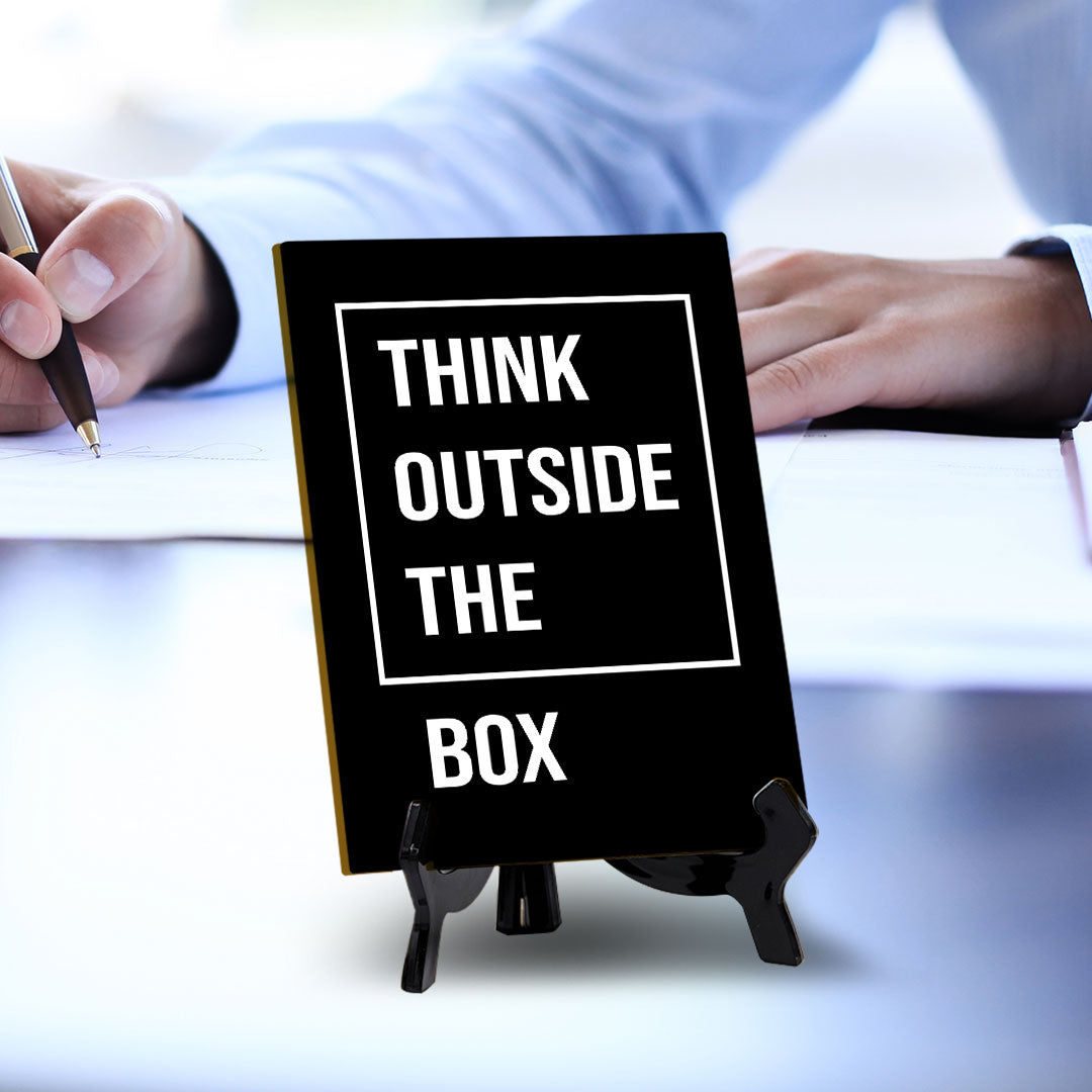 Think Outside The Box Table Sign with Acrylic Stand (6x8“) | Positive Motivational Sayings