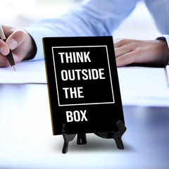 Think Outside The Box Table Sign with Acrylic Stand (6x8“) | Positive Motivational Sayings