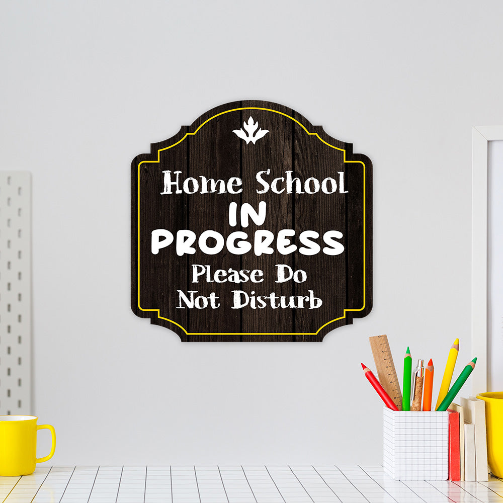 Heritage Plus Home School In Progress Please Do Not Disturb Wall or Door Sign | School Signage