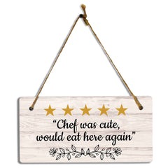 Chef Was Cute, Would Eat Here Again 5x10 Hanging Plus Wall or Door Sign | Kitchen Home Décor