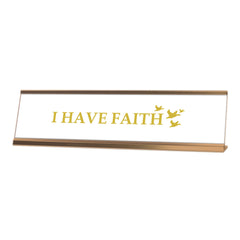 I Have Faith Gold Frame, Desk Sign (2x8")