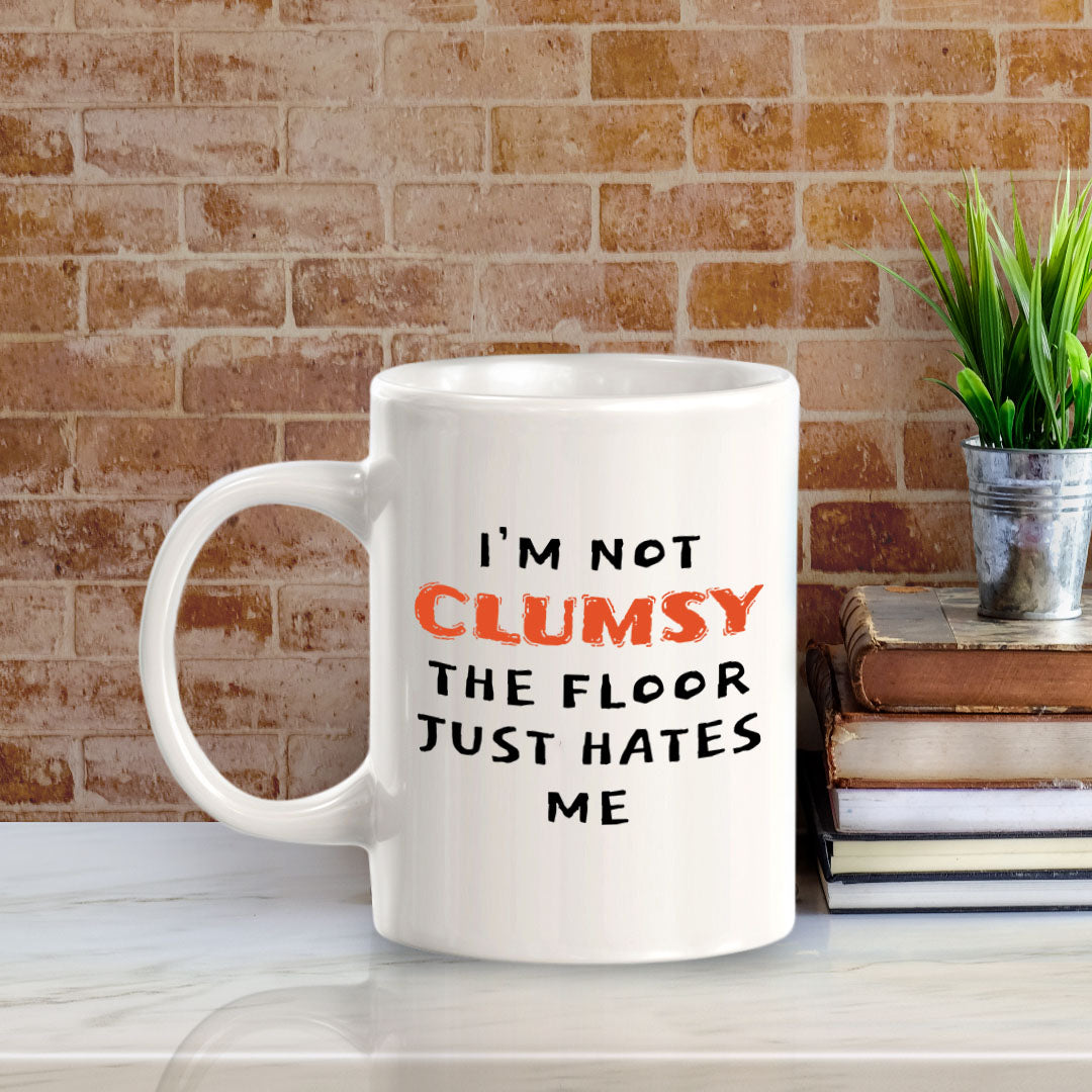 Designs ByLITA I'm Not Clumsy; The Floor Just Hates Me 11oz Plastic or Ceramic Coffee Mug | Great Humorous Funny Novelty Gift For Friends Family and Co-workers | Printed Both Sides