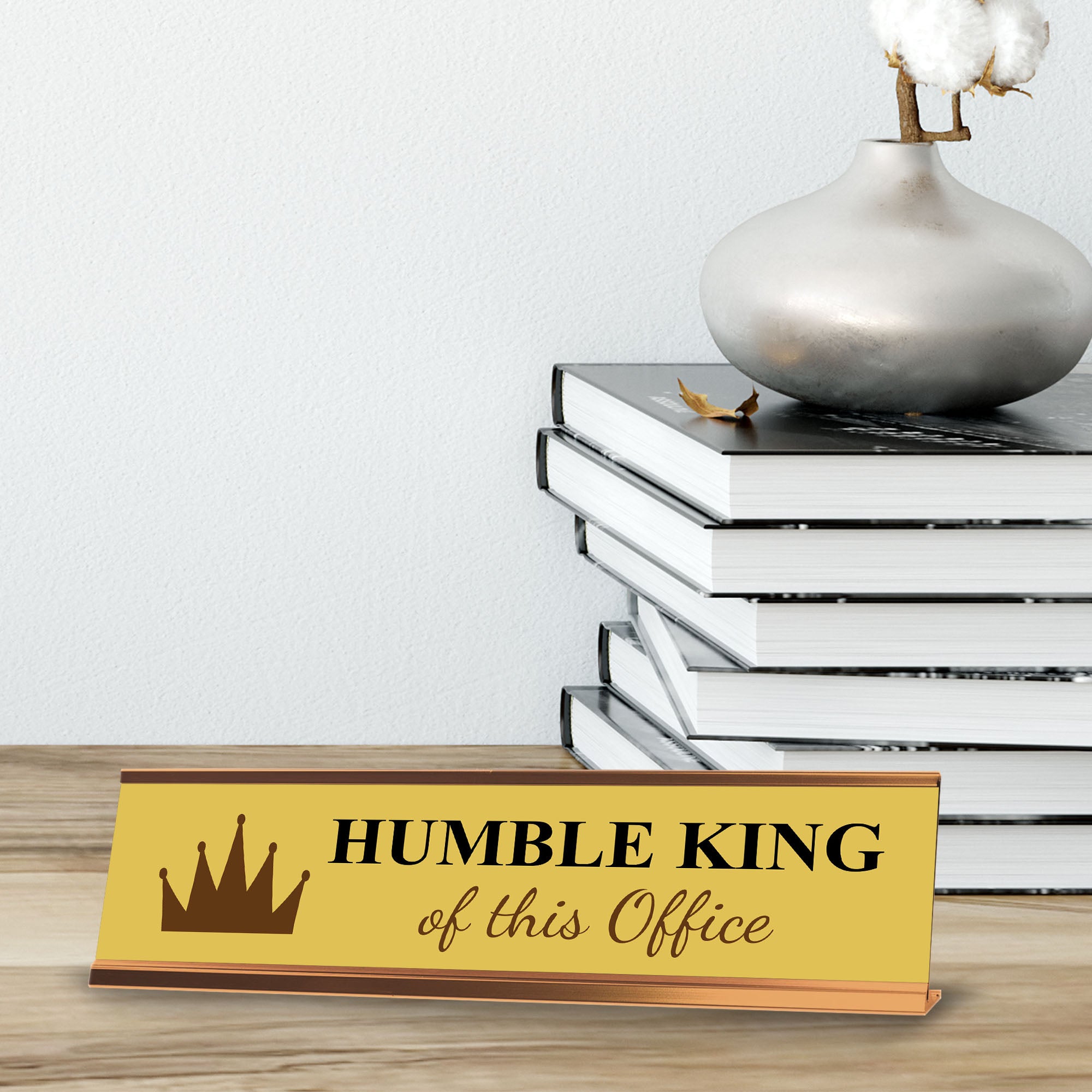 Humble King of this Office, Gold Frame, Desk Sign (2x8)