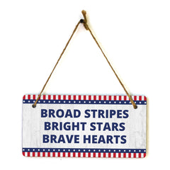 Broad Stripes Bright Stars Brave Hearts 5x10 Hanging Plus Wall or Door Sign | Patriotic Home & Office Decor