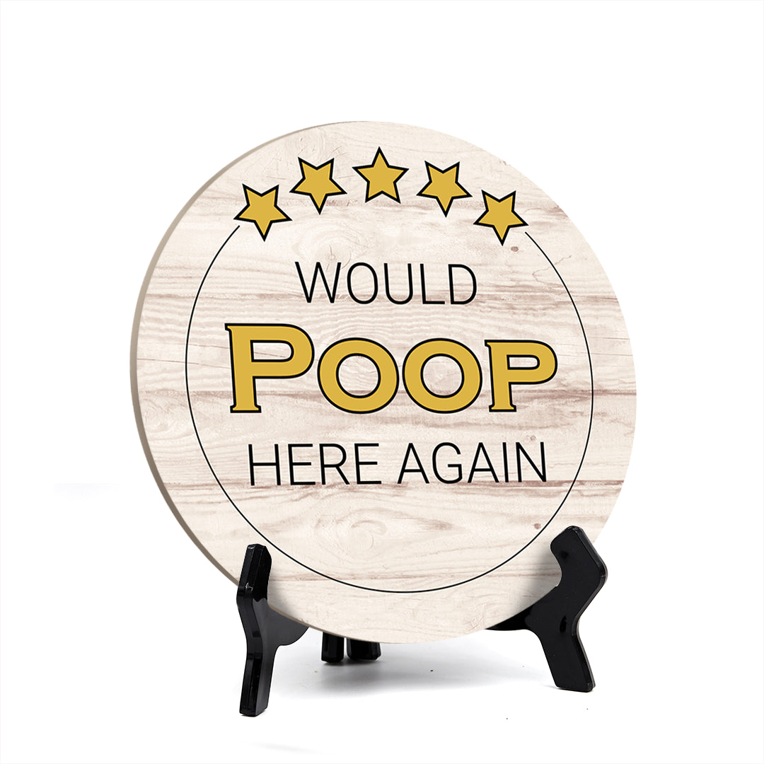 Round 5 Star Review Would Poop Here Again, Decorative Bathroom Table Sign with Acrylic Easel (5" x 5")