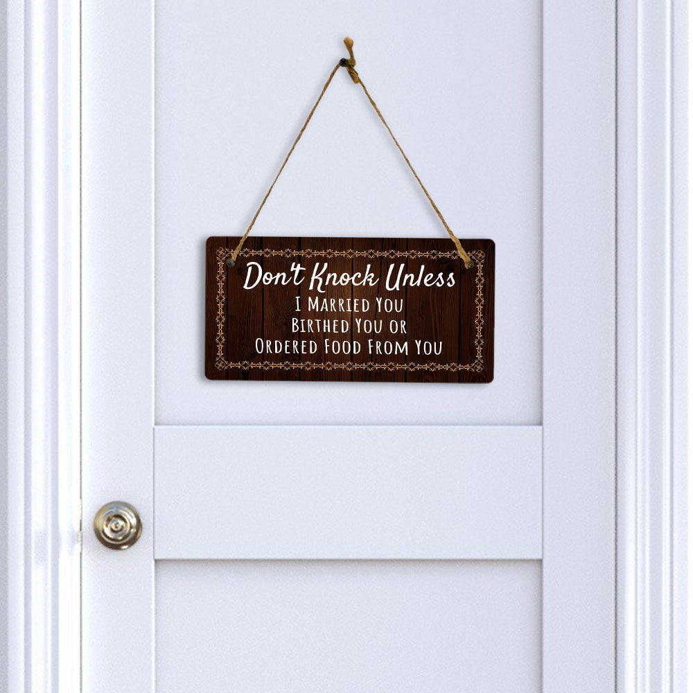 Don't Knock Unless I Married You Birthed You Or Ordered Food From You 5x10 Hanging Plus Wall or Door Sign | Home Décor