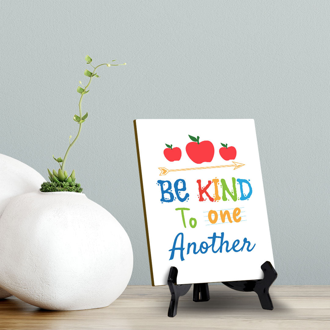 Be Kind To One Another Table Sign with Acrylic Stand (6x8“) | Classroom & Home Decor