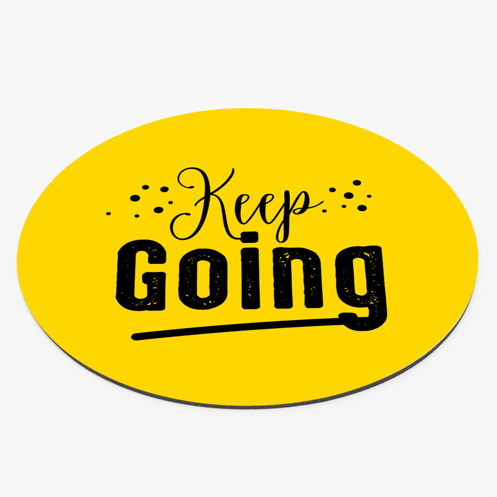 Circle Mouse Pad (8 x 8") - "Keep Going" - Motivational Office Desk Accessory for Inspiration & Focus