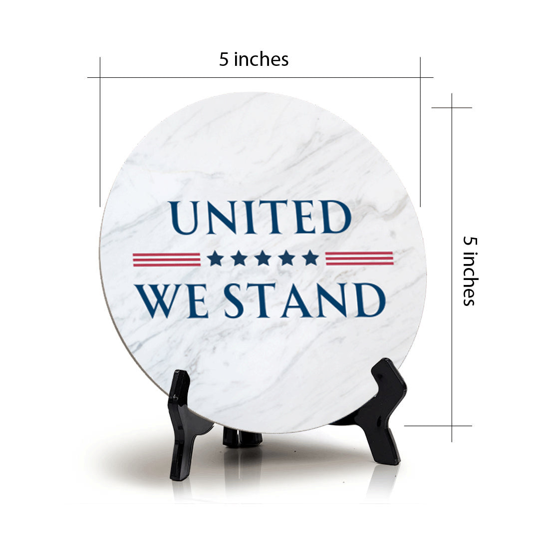 United We Stand (5 x 5“) Circle Table Sign with Acrylic Stand | American Pride Decoration