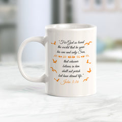 "For God So Loved The World That He Gave His One And Only Son..." – John 3:16 Coffee Mug