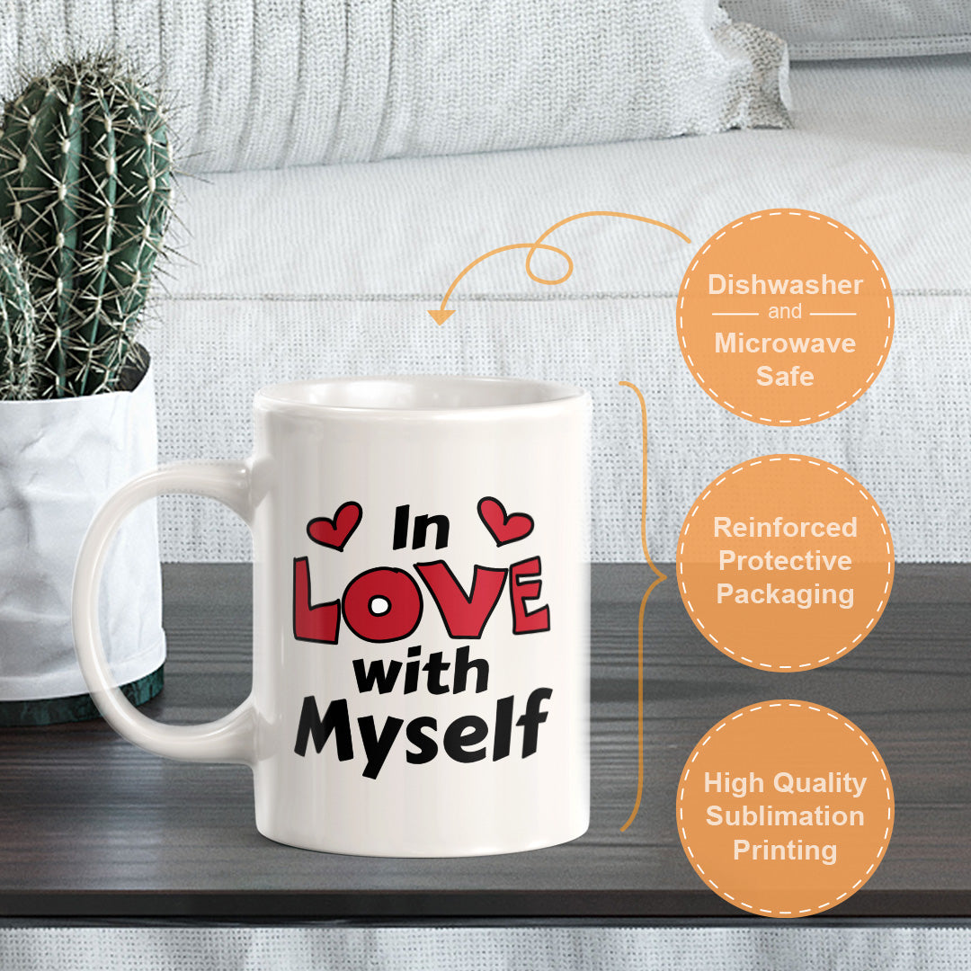 In Love With Myself 11oz Plastic or Ceramic Coffee Mug | Cute and Funny Romantic Novelty Mugs