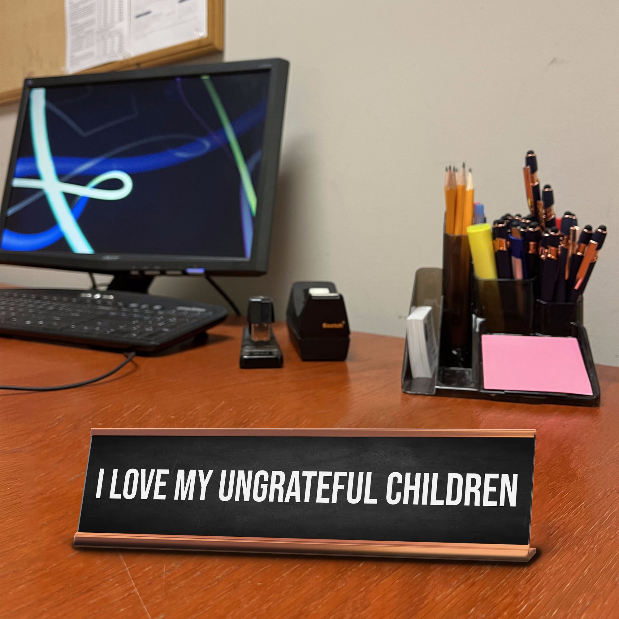 I Love My Ungrateful Children Desk Sign (2x10") | Funny Office Decor