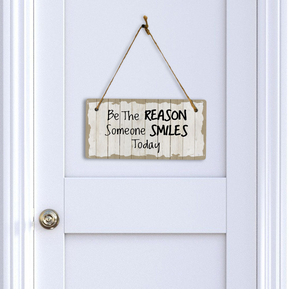 Be The Reason Someone Smiles Today 5x10 Hanging Plus Wall or Door Sign | Cute & Funny Home Decor