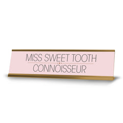 Miss Sweet Tooth Connoisseur Gold Frame Desk Sign (2x8") | Appreciation Idea For Her | Girlfriend| Workspace Decoration