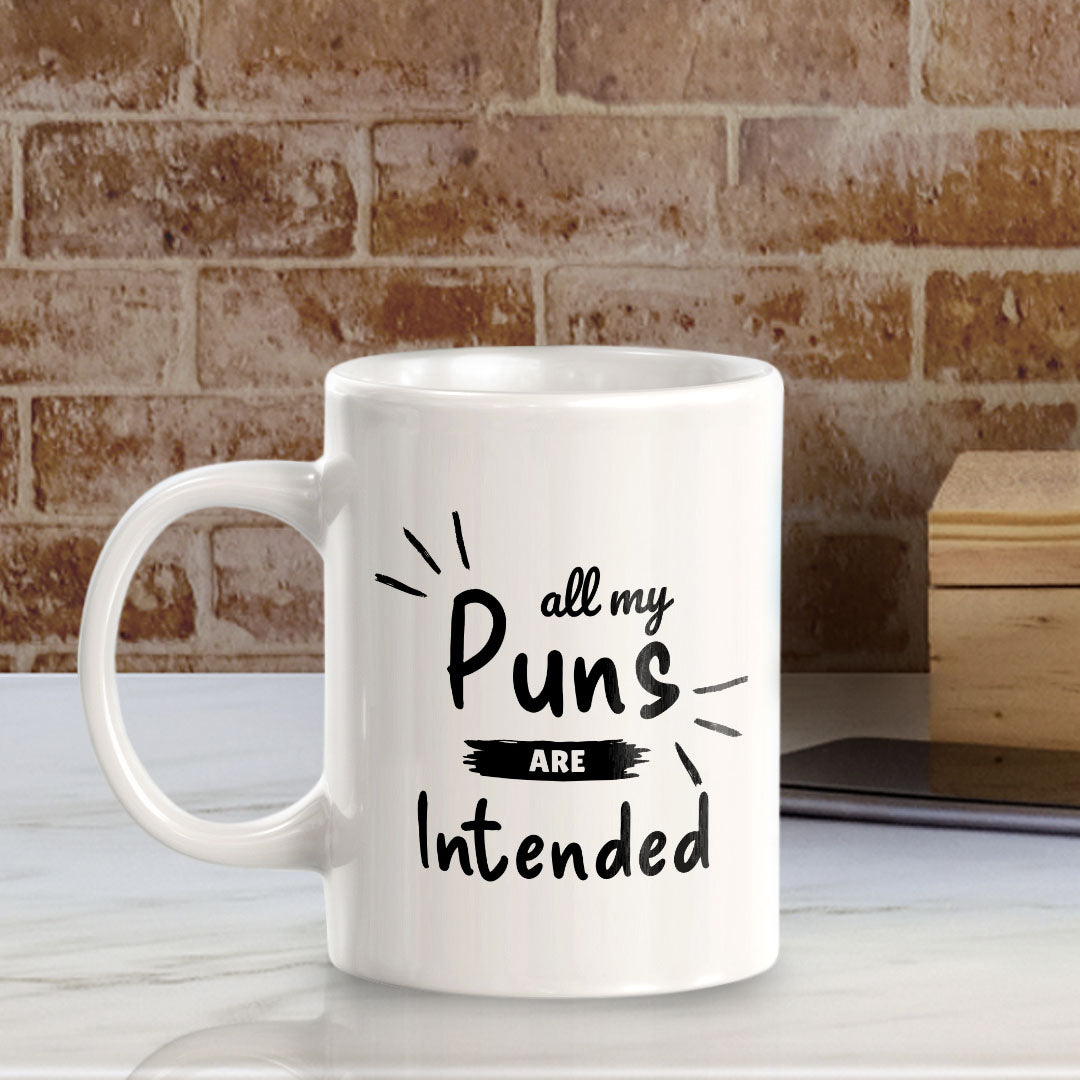 All My Puns Are Intended 11oz Plastic or Ceramic Mug | Witty Funny Coffee Cups