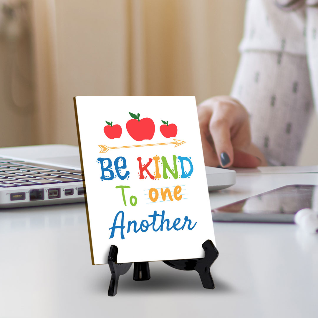 Be Kind To One Another Table Sign with Acrylic Stand (6x8“) | Classroom & Home Decor