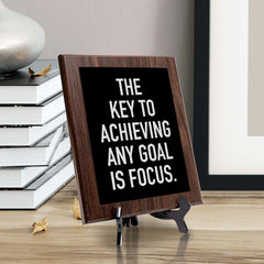 The Key To Achieving Any Goal Is Focus. Decorative Wall Plaque | Motivational Home Decor