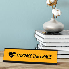 Embrace the Chaos, Yellow Black Frame Desk Sign (2 x 8")