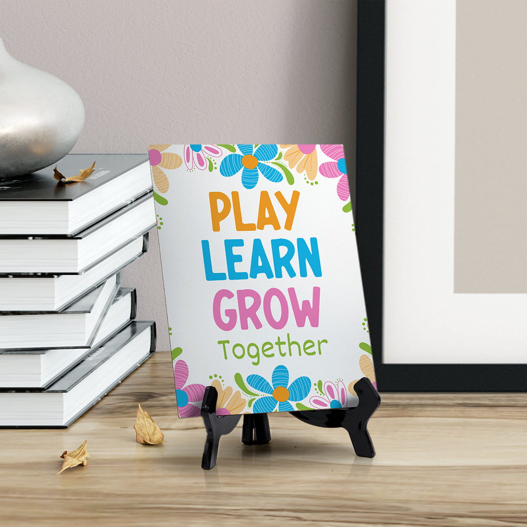 Play Learn Grow Together Table Sign with Acrylic Stand (6x8“) | Elementary School Decoration