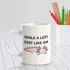 Smile A lot! Just Like An Axolotl Mexican 11oz Plastic/Ceramic Coffee Mug | Funny Animal Mugs