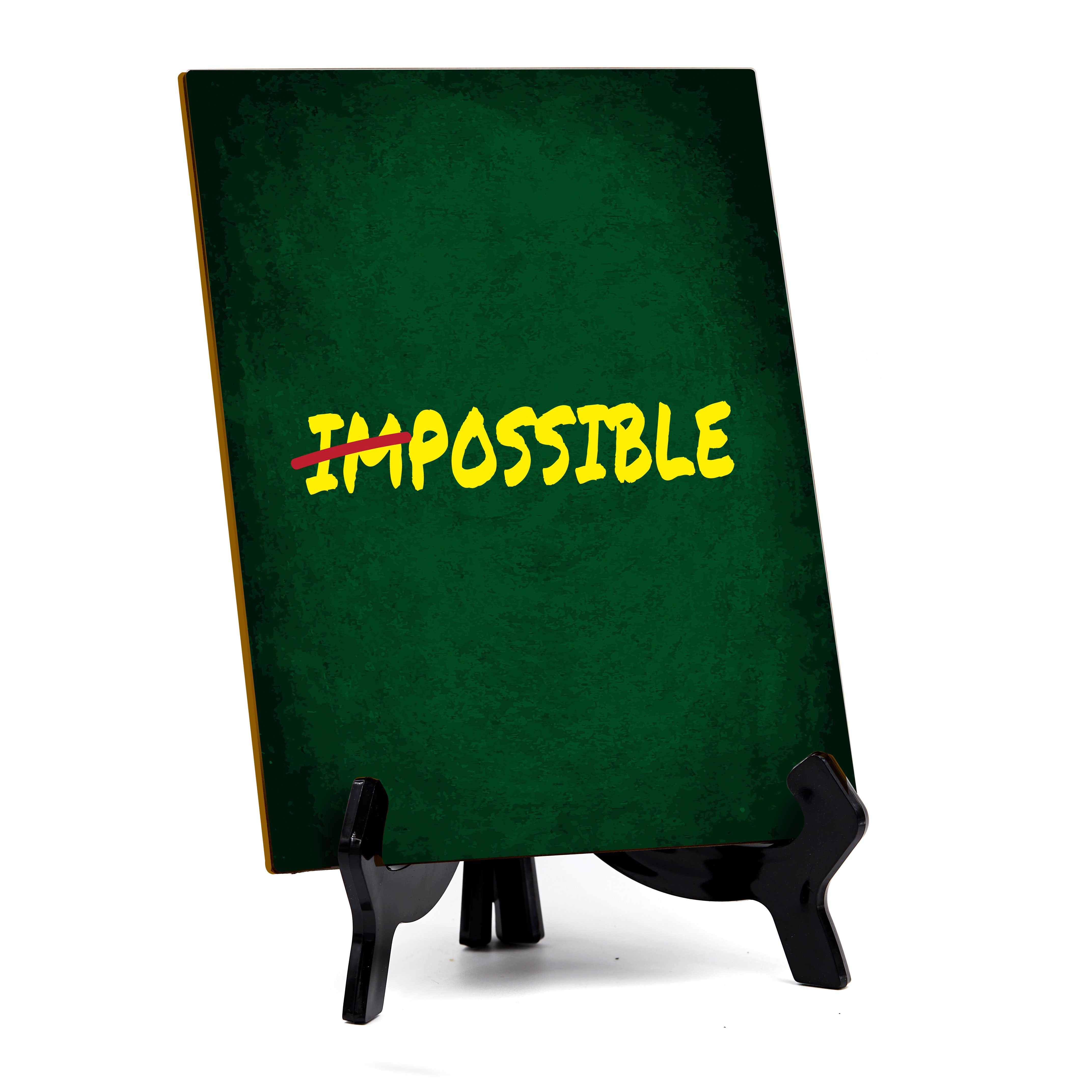 Positive Motivational Sayings Table Sign with Acrylic Stand (6x8“)