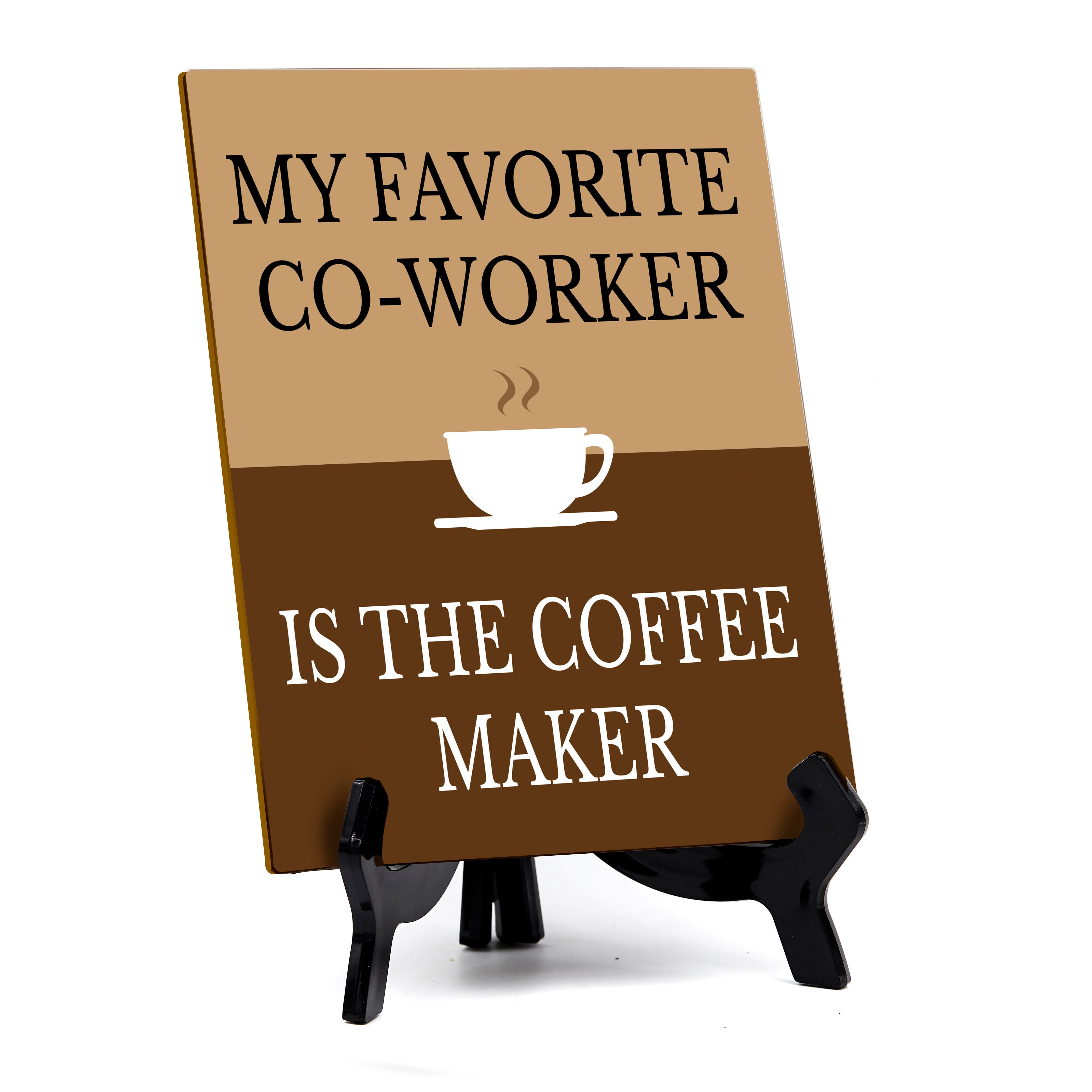 Funny Coffee Home & Office Decor Table Sign with Acrylic Stand (6x8“)